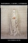 Photography, History, Difference (Interfaces: Studies in Visual Culture)