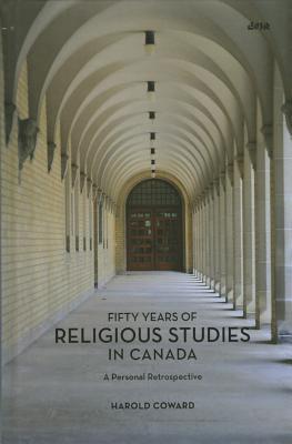 Fifty Years of Religious Studies in Canada: A Personal Retrospective (Editions SR)