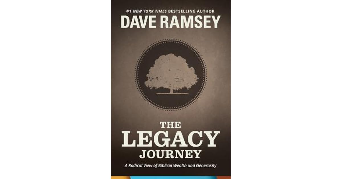 The Legacy Journey: A Radical View of Biblical Wealth and Generosity by