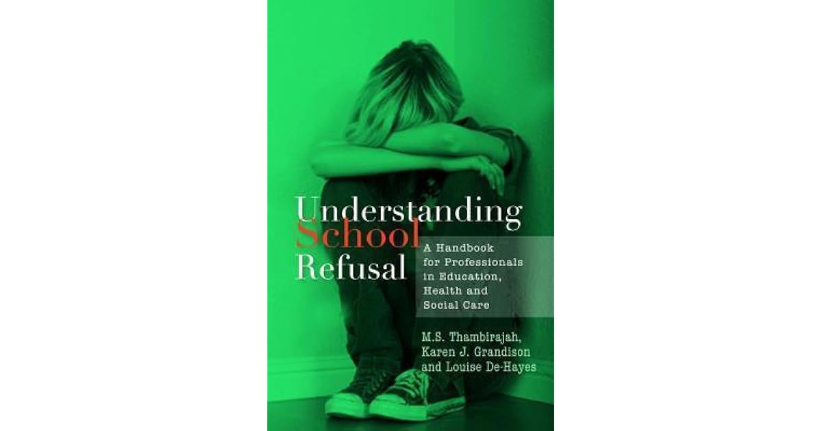 Understanding School Refusal A Handbook for Professionals in Education
