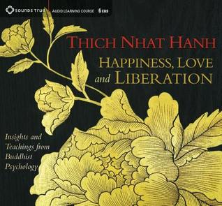 Happiness, Love, and Liberation: Insights and Teachings from Buddhist Psychology (Audio CD)