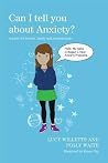 Can I tell you about Anxiety? by Polly Waite