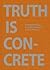 Truth Is Concrete: A Handbook for Artistic Strategies in Real Politics