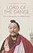 Lord of the Dance: The Autobiography of a Tibetan Lama