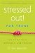 Stressed Out! For Teens: Ho...