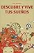Descubre y vive tus sueños ...