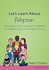 Let's Learn About Adoption by Regina Kupecky