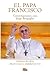 El Papa Francisco / Pope Francis by Sergio Rubín