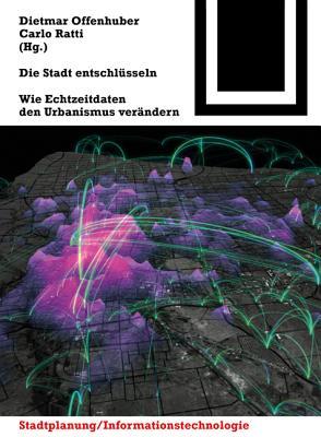 Die Stadt entschlüsseln. Wie Echtzeitdaten den Urbanismus verändern