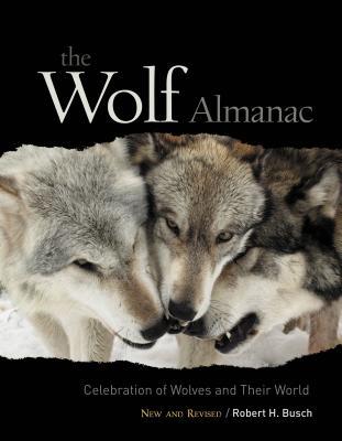 Wolf Almanac, New and Revised: A Celebration Of Wolves And Their World (Paperback)