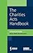 The Charities Acts Handbook...