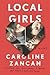 Local Girls by Caroline Zancan