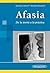 Afasia: De la teoría a la práctica (Spanish Edition)
