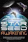 Star-Seed Awakening: The collective has spread its seed across the interstellar void and found intelligence. Can the high king and his allies stop it ... in the multiverse? (Science Fiction Classics) Star-Seed Awakening: The collective has spread its seed across the interstellar void and found intelligence. Can the high king and his allies stop it ... in the multiverse? (Science Fiction Classics)