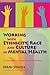Working with Ethnicity, Race and Culture in Mental Health