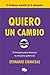 Quiero un cambio: principios para alcanzar tú máximo potencial / I Want a Change (Spanish Edition)