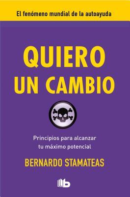 Quiero un cambio: principios para alcanzar tú máximo potencial / I Want a Change (Spanish Edition)
