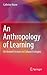 An Anthropology of Learning: On Nested Frictions in Cultural Ecologies
