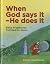 When God Says It – He Does It: Bible Prophecies Fulfilled by Jesus