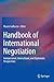 Handbook of International Negotiation: Interpersonal, Intercultural, and Diplomatic Perspectives