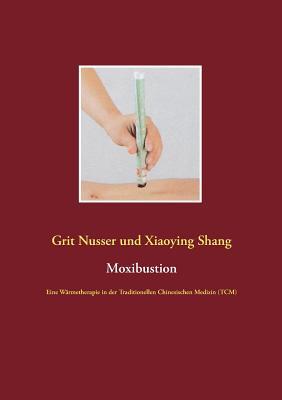 Moxibustion: Eine Wärmetherapie in der Traditionellen Chinesischen Medizin (TCM)