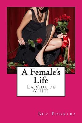 A Female's Life: Poetry about Love and Growing Up in English Spanish (English and Spanish Edition)