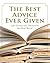 Best Advice Ever Given: Lif...