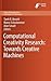 Computational Creativity Research: Towards Creative Machines (Atlantis Thinking Machines, 7)