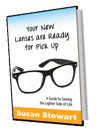 Your New Lenses are Ready for Pick Up: A Guide to Seeing the Lighter Side of Life