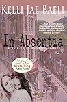In Absentia by Kelli Jae Baeli