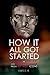 How It All Got Started: Lessons in Life, Art and Entrepreneurship from Hip Hop Icons