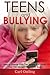 Teens and Bullying: How To Coexist With The School Yard Bully, And The Modern Day Cyber Bully