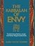 The Kabbalah of Envy: Transforming Hatred, Anger, and Other Negative Emotions