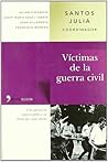 Víctimas de la guerra civil by Santos Juliá