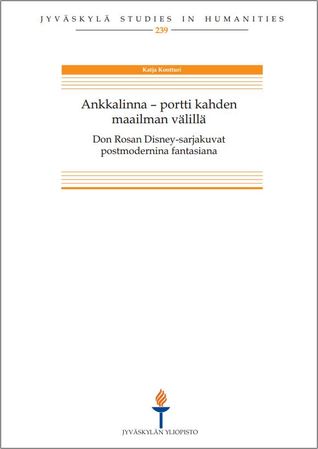 Ankkalinna – portti kahden maailman välillä: Don Rosan Disney-sarjakuvat postmodernina fantasiana