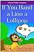 If You Give A Lion a Lollipop