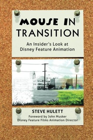 Mouse in Transition: An Insider's Look at Disney Feature Animation (Paperback)