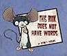 This Book Does Not Have Words by Ryan T.  Higgins