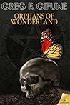 Orphans of Wonderland by Greg F. Gifune