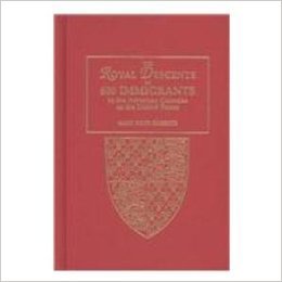 Read The Royal Descents of 600 Immigrants to the American Colonies or the United States Who Were Themselves Notable or Left Descendants Notable in American History