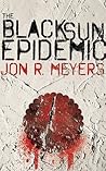The Black Sun Epidemic