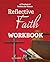 Reflective Faith Workbook: ...
