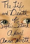 The Life and Death of Sophie Stark by Anna North