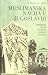 Muslimanska nacija u Jugoslaviji: porijeklo, islam, povijest, kultura, politika