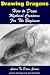 Drawing Dragons: How to Draw Mythical Creatures for the Beginner
