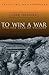 To Win a War: 1918: The Year of Victory