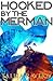 Hooked by the Merman