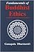 Fundamentals of Buddhist Ethics by Gunapala Dharmasiri Fundamentals of Buddhist Ethics by Gunapala Dharmasiri