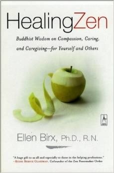 Healing Zen: Buddhist Wisdom on Compassion, Caring, and Caregiving--for Yourself and Others