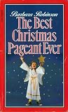 The Best Christmas Pageant Ever by Barbara Robinson